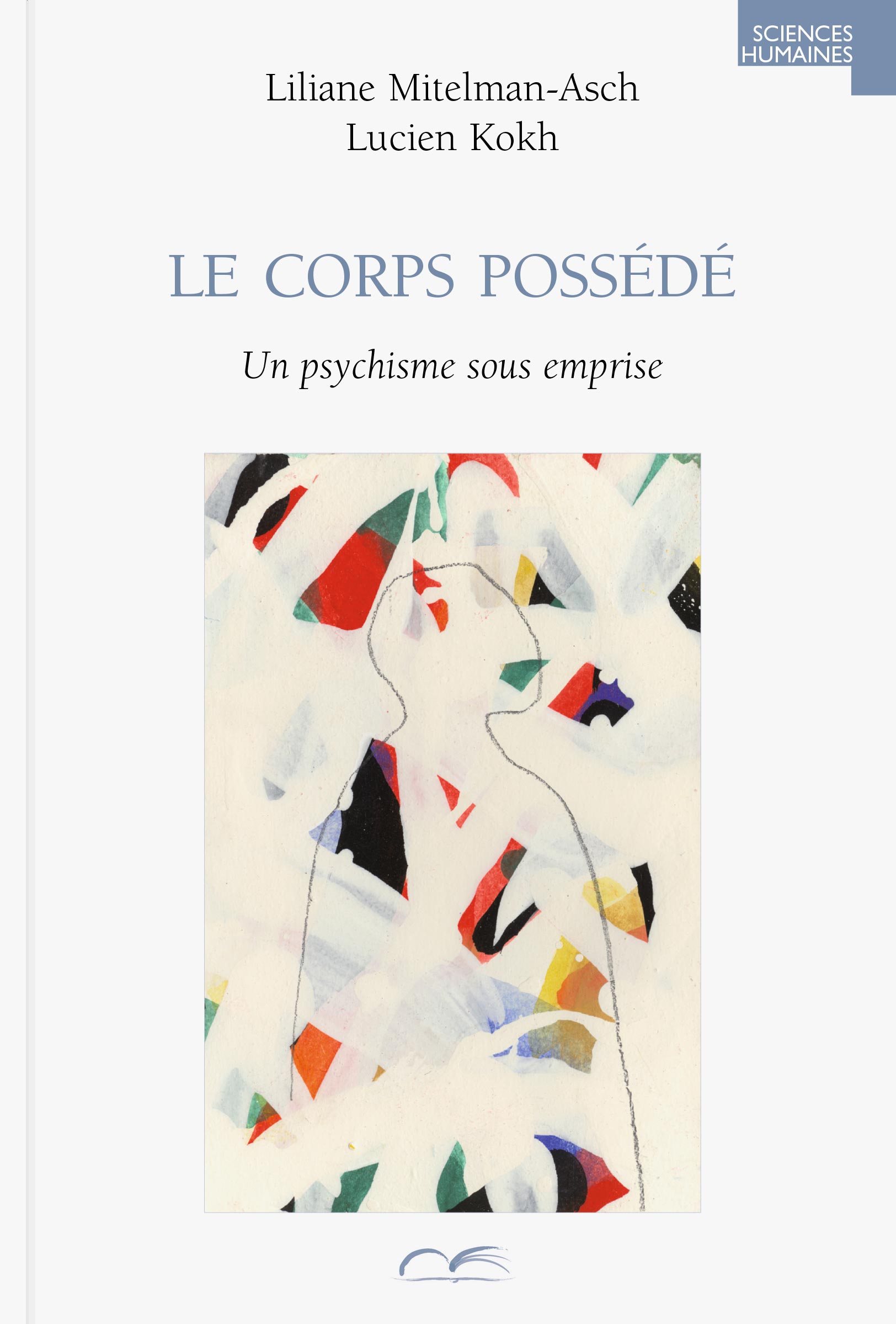couverture du livre « Le corps possédé. Un psychisme sous emprise », de Liliane Mitelman et Lucien Kokh. ISBN : 978-2-35869-007-2.
